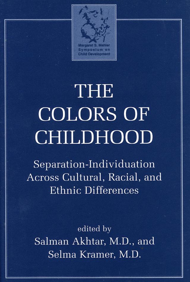The Colors of Childhood by Salman Akhtar, Selma Kramer