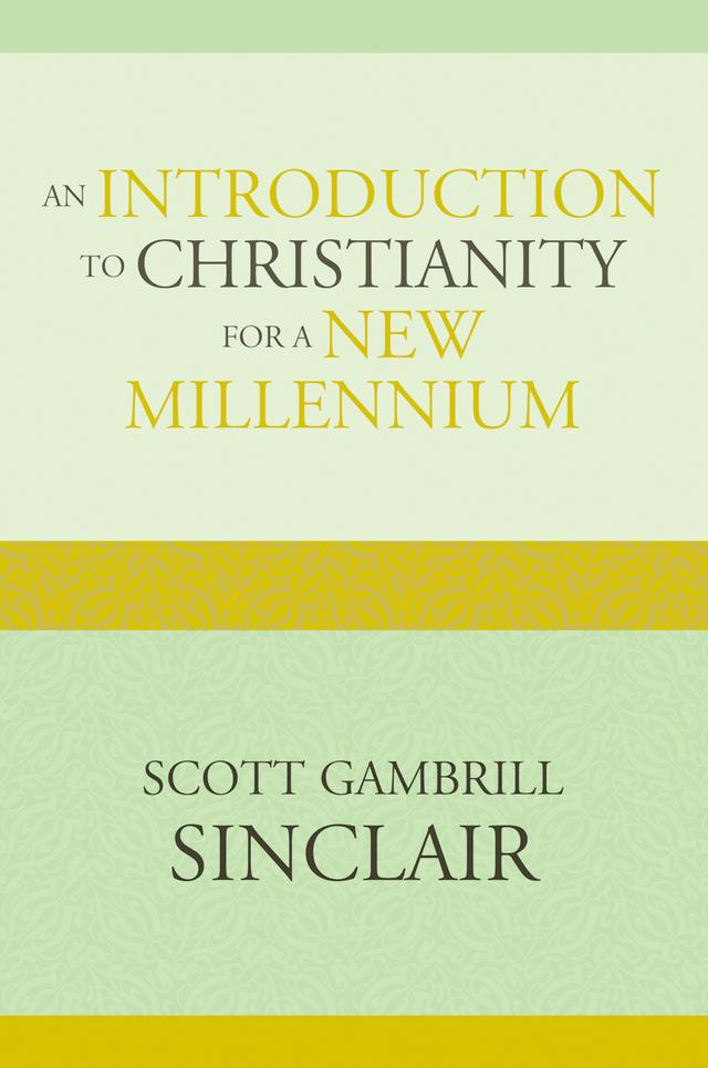 An Introduction to Christianity for a New Millennium by Scott Gambrill Sinclair