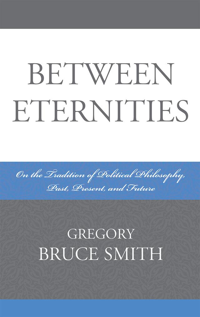 Between Eternities by Gregory Bruce Smith