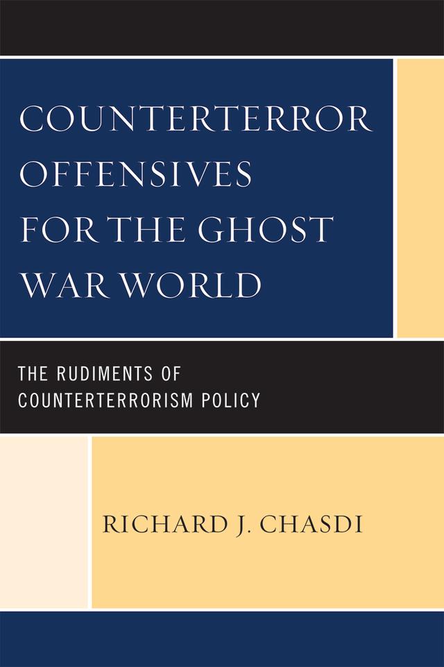 Counterterror Offensives for the Ghost War World by Richard J. Chasdi