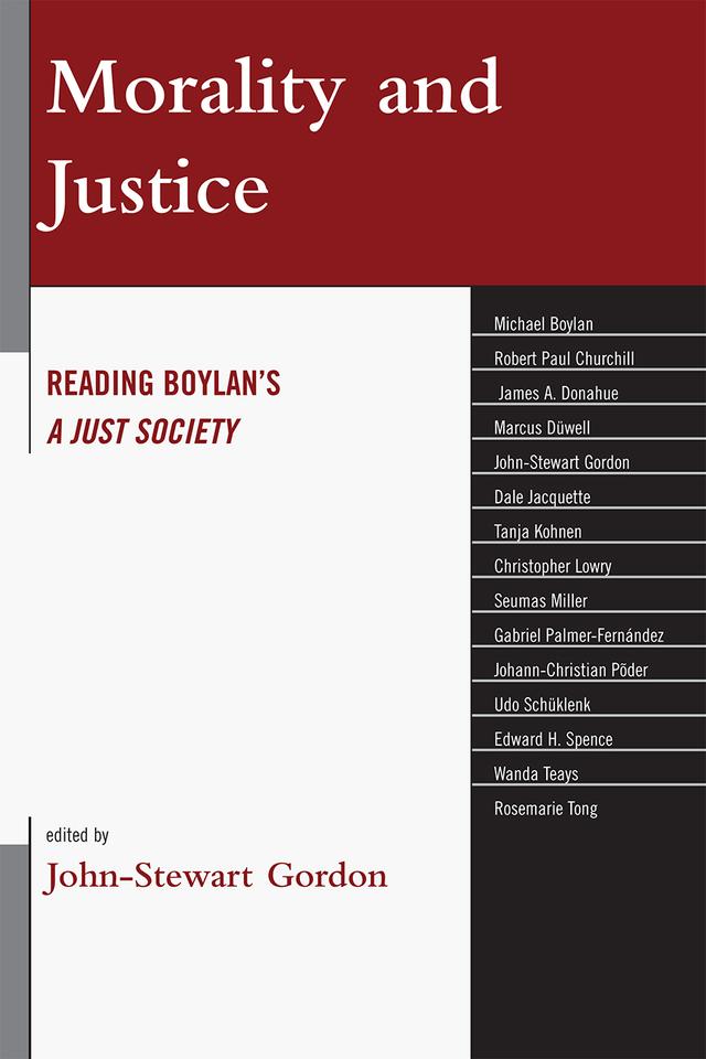 Morality and Justice by Christopher Lowry, Dale Jacquette, Edward H. Spence, Gabriel Palmer-Fernandez, James A. Donahue, Johann-Christian Poder, John-Stewart Gordon, Marcus Duwell, Michael Boylan, Robert Paul Churchill, Rosemarie Tong, Seumas Miller, Tanja Kohen, Udo Schuklenk, Wanda Teays