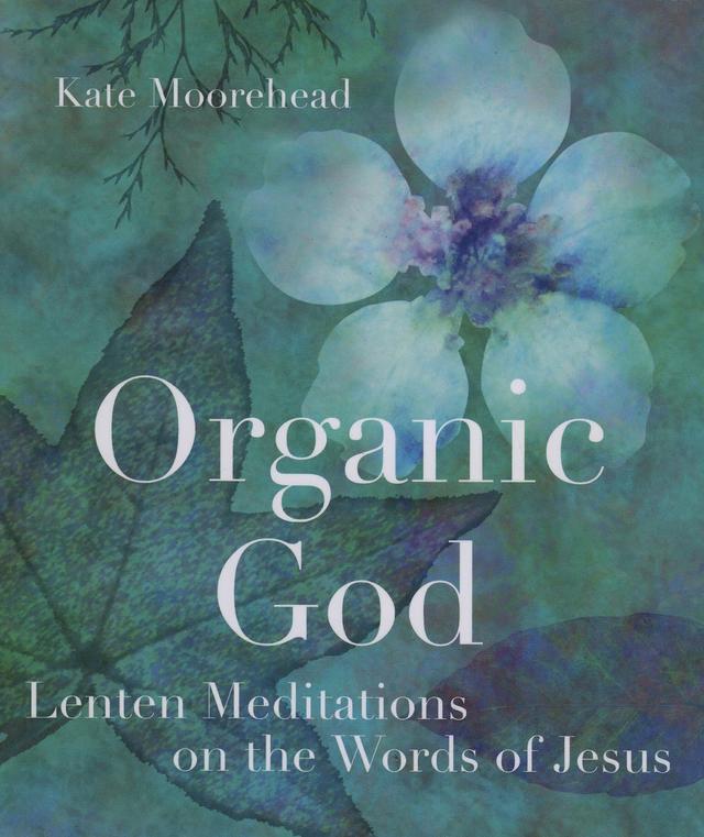 Organic God by Kate Moorehead