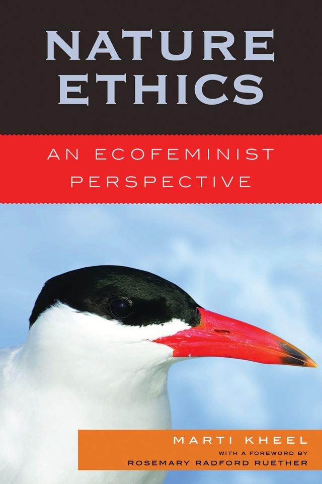 Nature Ethics by Marti Kheel, Rosemary Radford Ruether