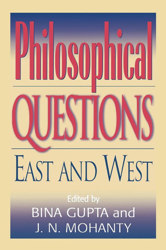 Philosophical Questions by Bina Gupta, J. N. Mohanty