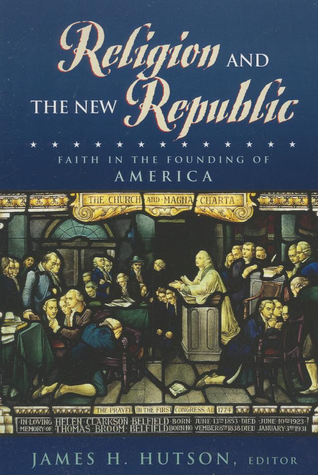 Religion and the New Republic by Catherine A. Brekus, Daniel L. Driesbach, James H. Hutson, James Hutson, John Witte Jr., Mark A. Noll, Michael Novak, Thomas E. Buckley