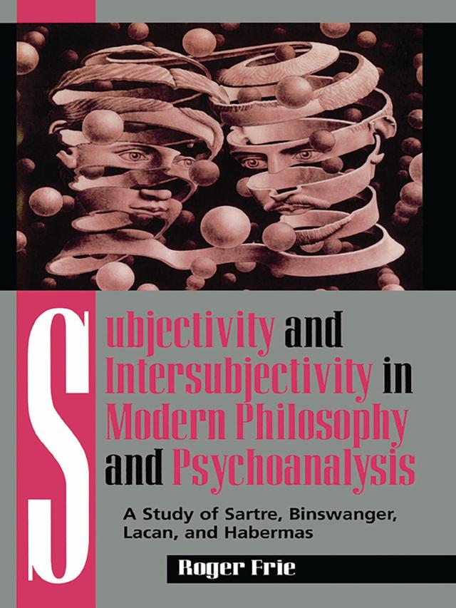 Subjectivity and Intersubjectivity in Modern Philosophy and Psychoanalysis by Roger Frie