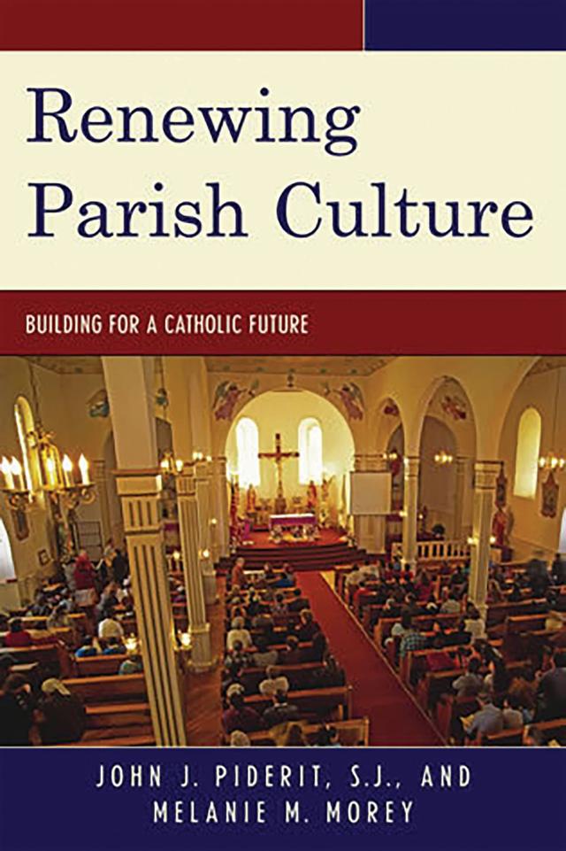 Renewing Parish Culture by John J. Piderit, Melanie M. Morey