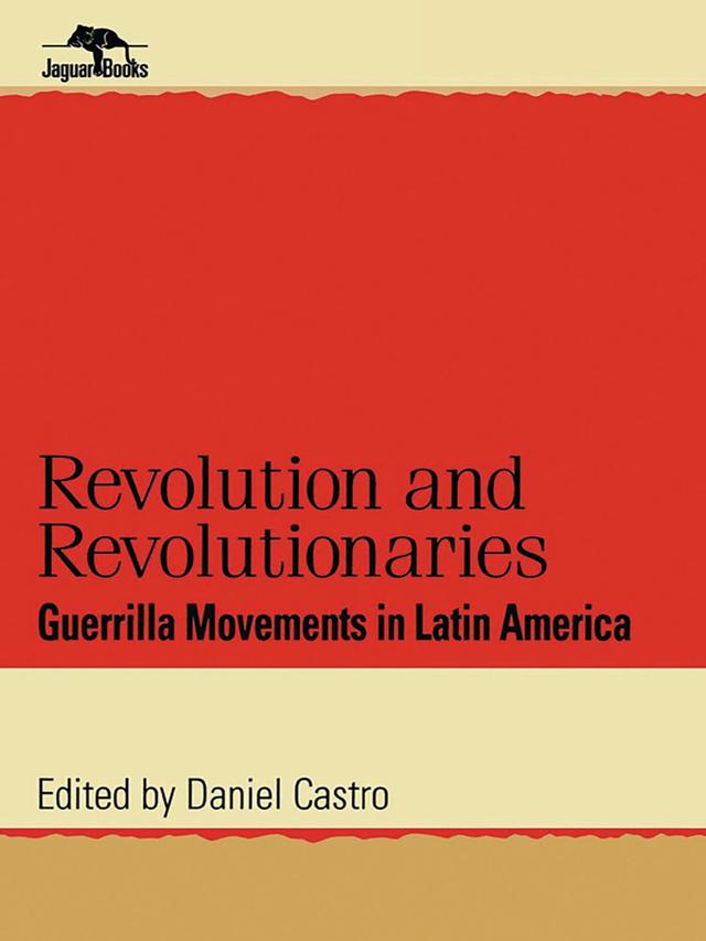 Revolution and Revolutionaries by Daniel Castro