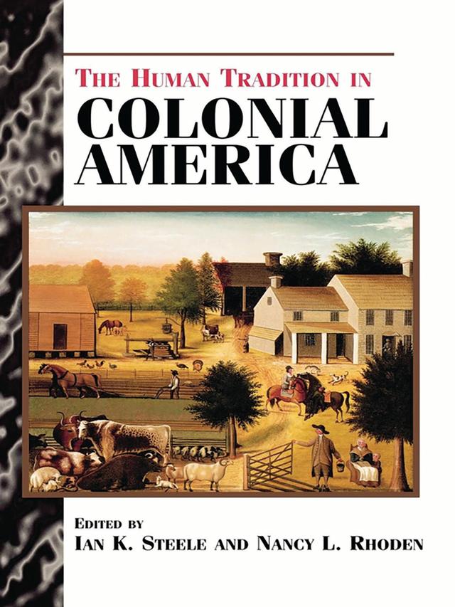 The Human Tradition in Colonial America by Ian K. Steele, Nancy L. Rhoden