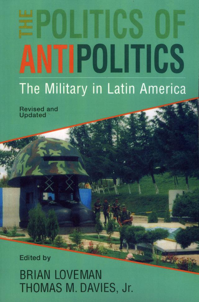 The Politics of Antipolitics by Brian Loveman, Thomas Davies
