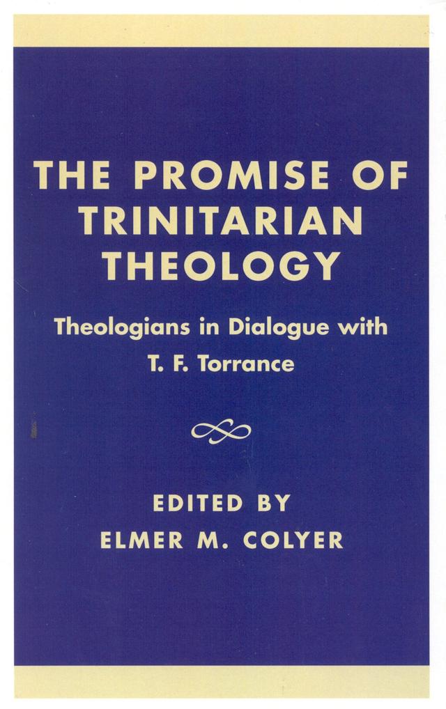 The Promise of Trinitarian Theology by Elmer M. Colyer