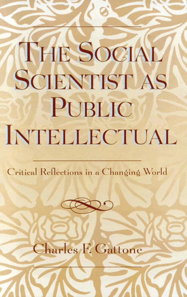 The Social Scientist as Public Intellectual by Charles F. Gattone