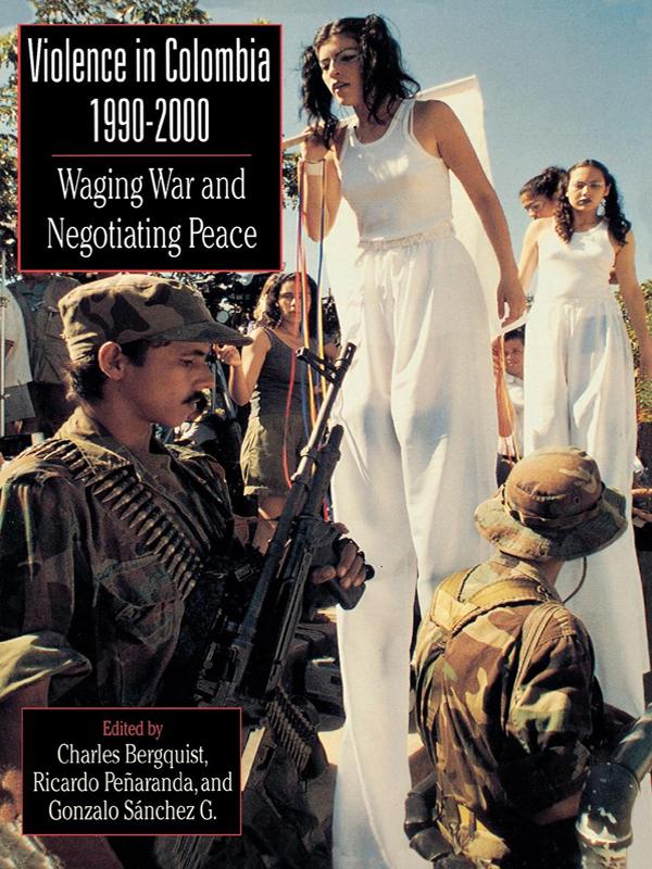 Violence in Colombia, 1990-2000 by Charles Bergquist, Gonzalo Sánchez, Ricardo Peñaranda