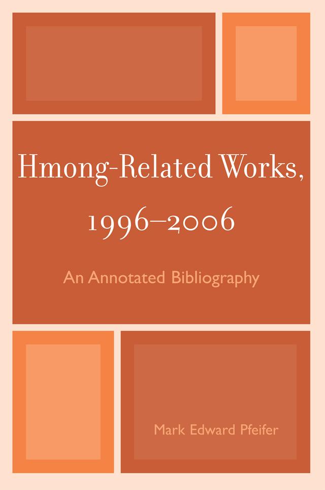 Hmong-Related Works, 1996-2006 by Mark Edward Pfeifer