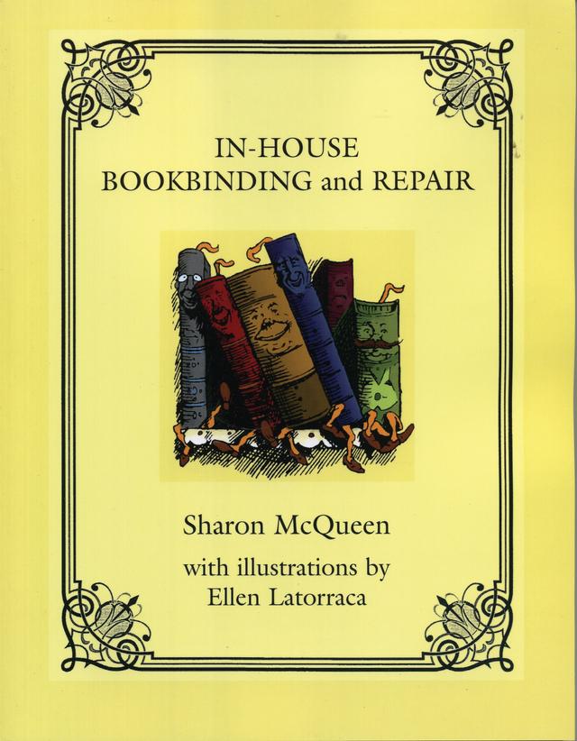 In-House Book Binding and Repair by Ellen Latorraca, Richard Douglas Wambold, Sharon McQueen