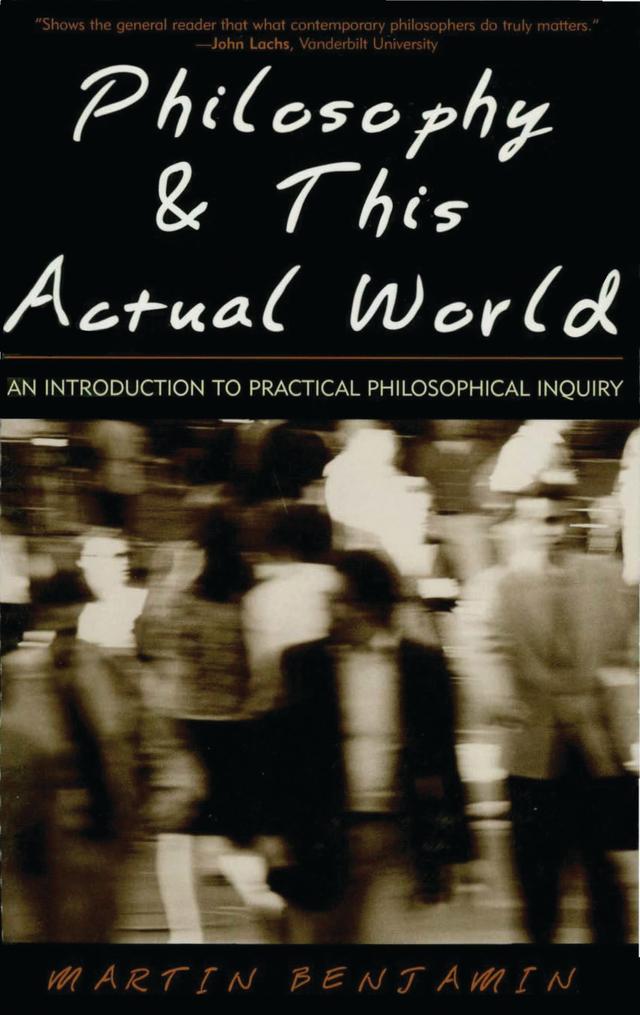 Philosophy & This Actual World by Martin Benjamin