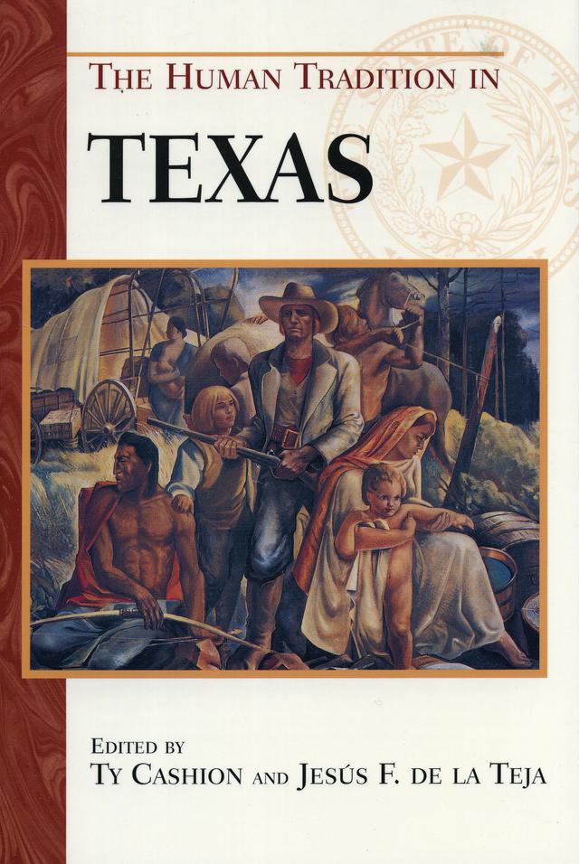The Human Tradition in Texas by Jesus F. De La Teja, Ty Cashion