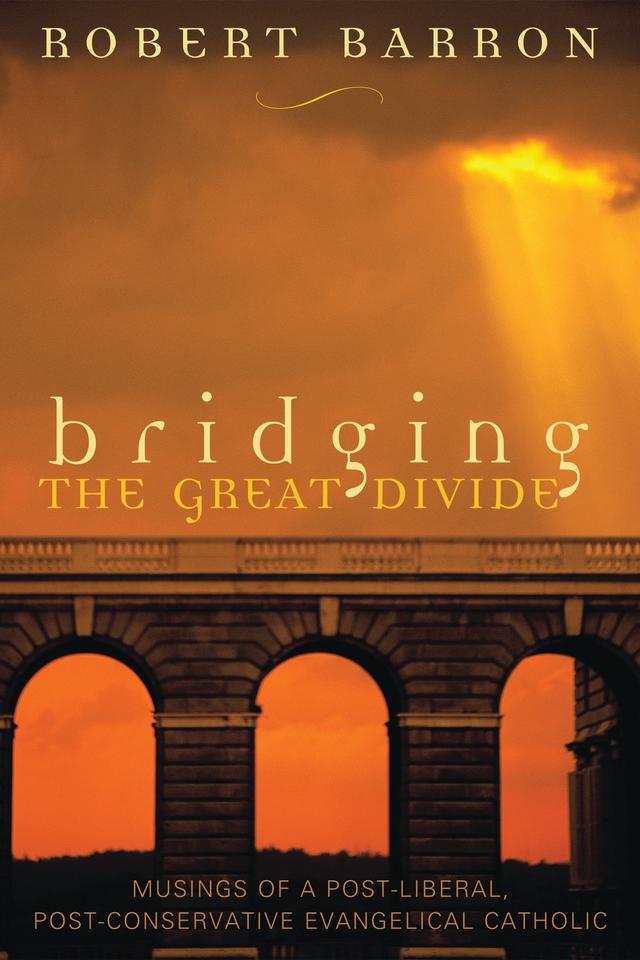 Bridging the Great Divide by Robert Barron