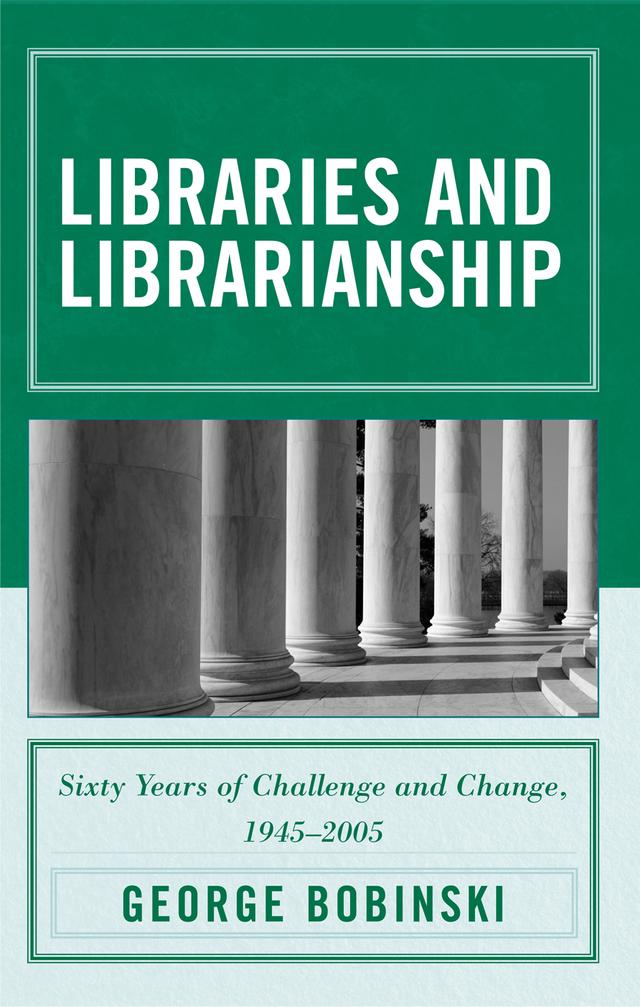Libraries and Librarianship by 