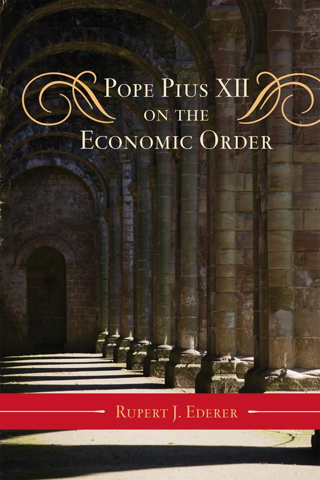 Pope Pius XII on the Economic Order by 