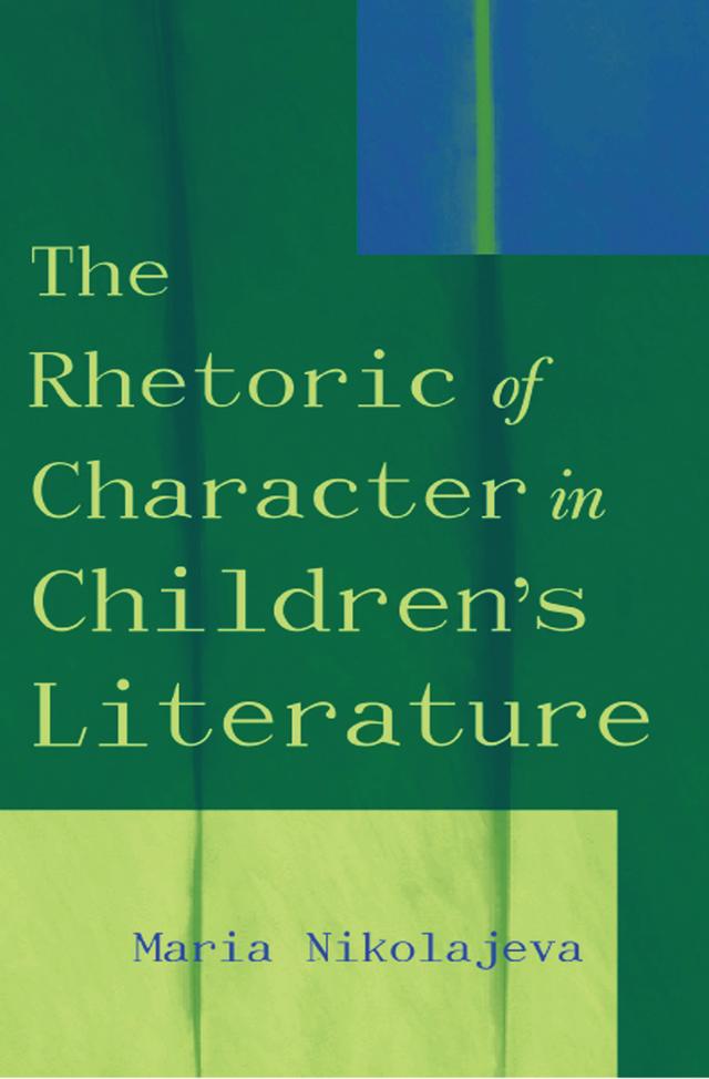 The Rhetoric of Character in Children's Literature by Maria Nikolajeva