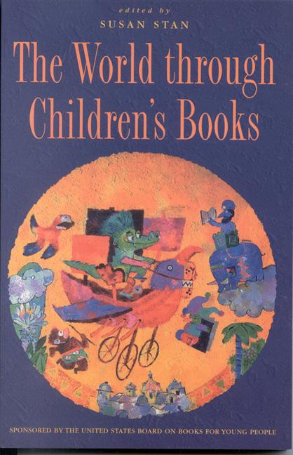 The World through Children's Books by Betsy Hearne, Susan Stan, The United States Board on Books for Young People