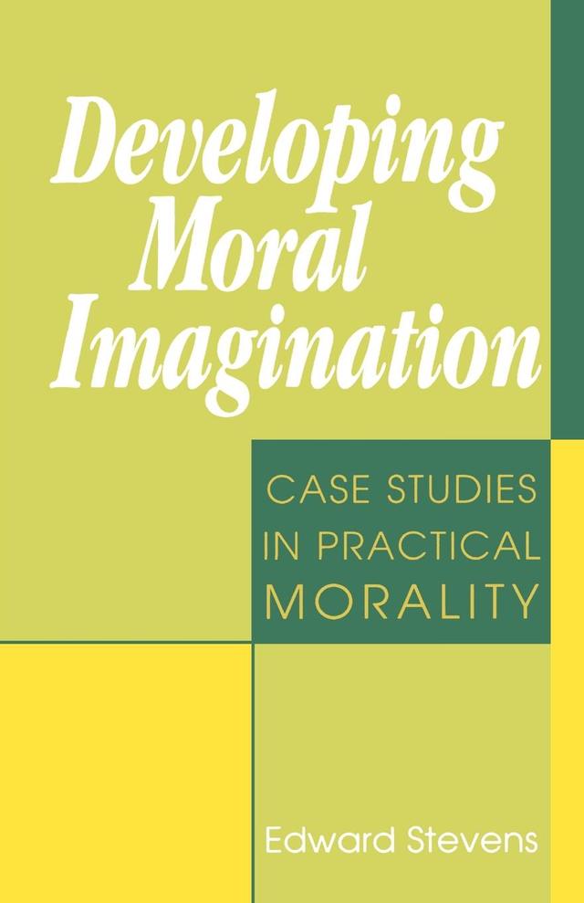 Developing Moral Imagination by Edward Stevens
