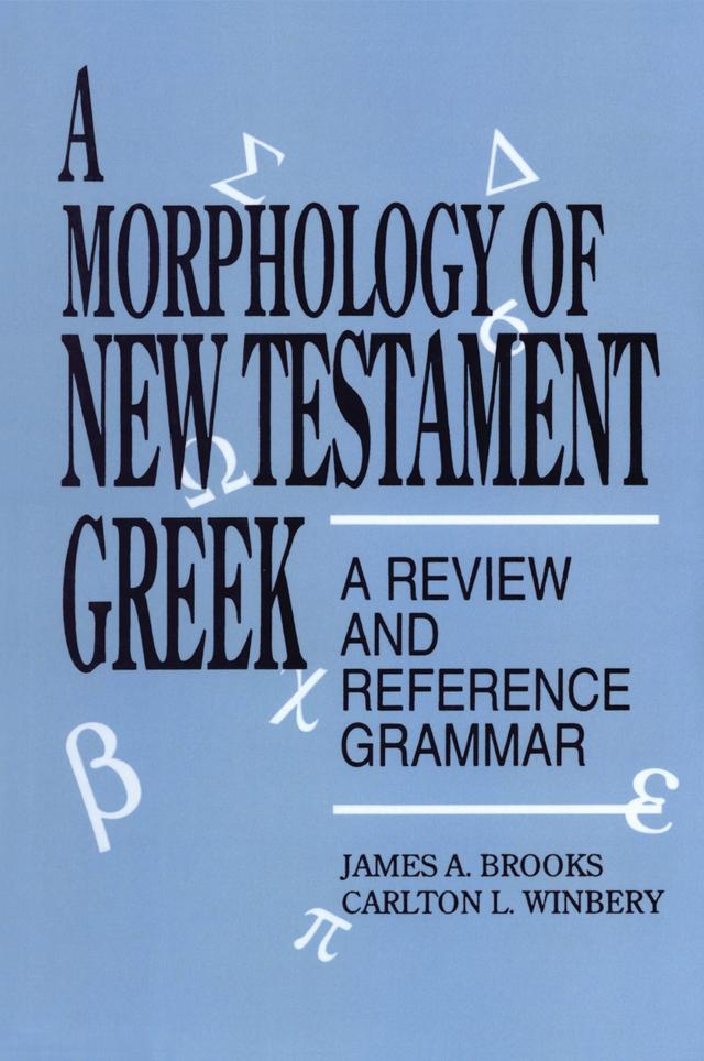 A Morphology of New Testament Greek by Carlton L. Winbery, James A. Brooks