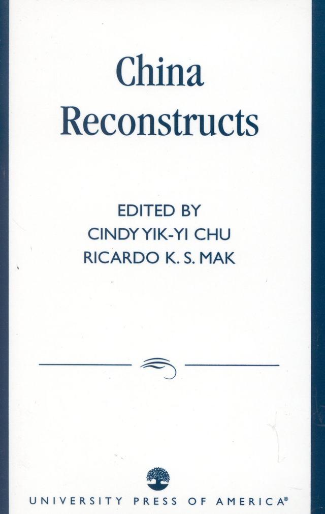 China Reconstructs by Chau Chi Fung, Cindy Yik-yi Chu, James P. Leibold, Ka-che Yip, Ko-wu Huang, Odoric Y.K. Wou, Parks M. Coble, Philip Yuen-sang Leung, Ricardo K.S. Mak, Wang Ke-wen