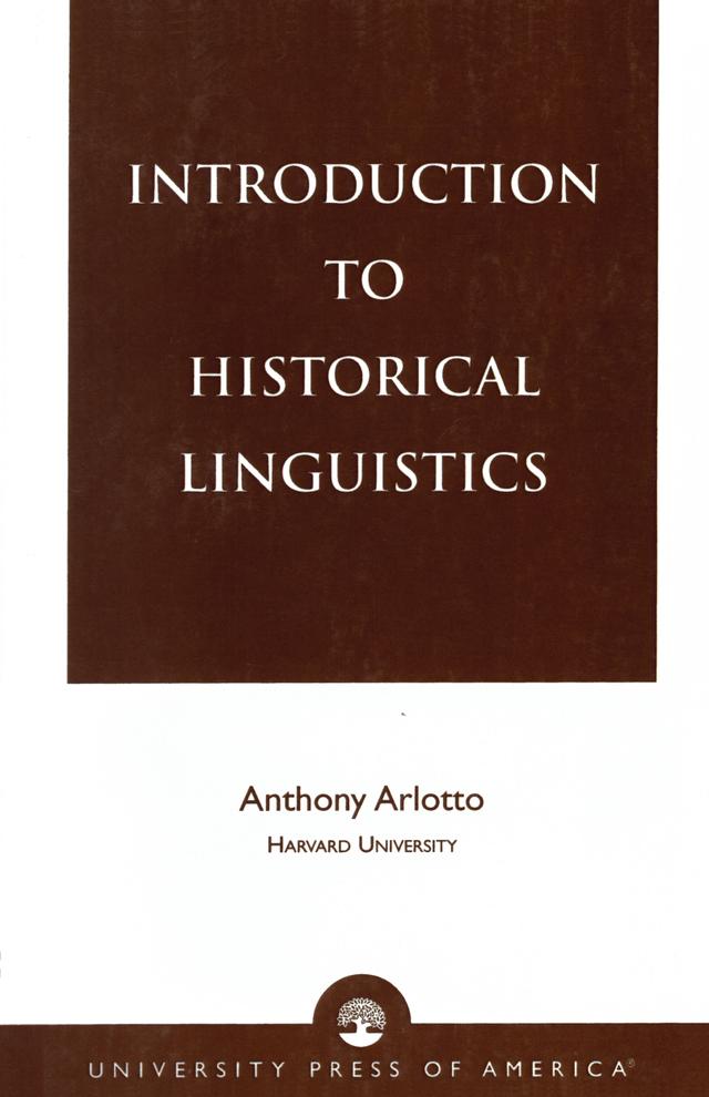 Introduction to Historical Linguistics by Anthony Arlotto