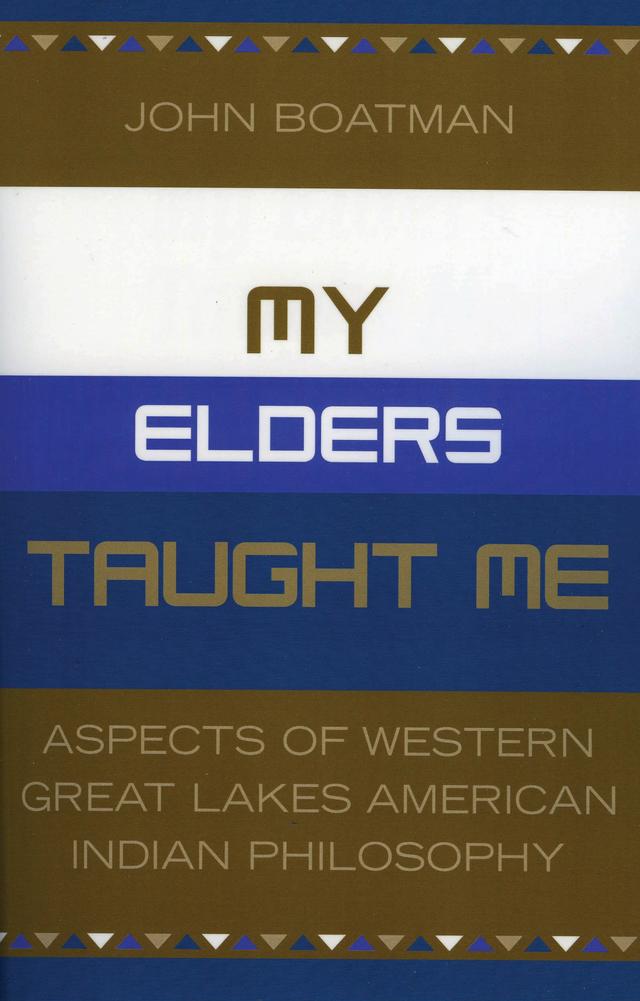 My Elders Taught Me by John F. Boatman