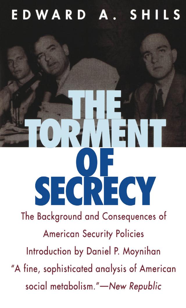 The Torment of Secrecy by Edward Shils