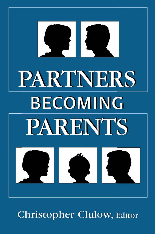 Partners Becoming Parents by Christopher Clulow, of Marital Studies, Tavistock Institute