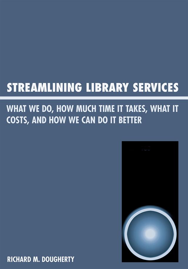 Streamlining Library Services by Richard M. Dougherty