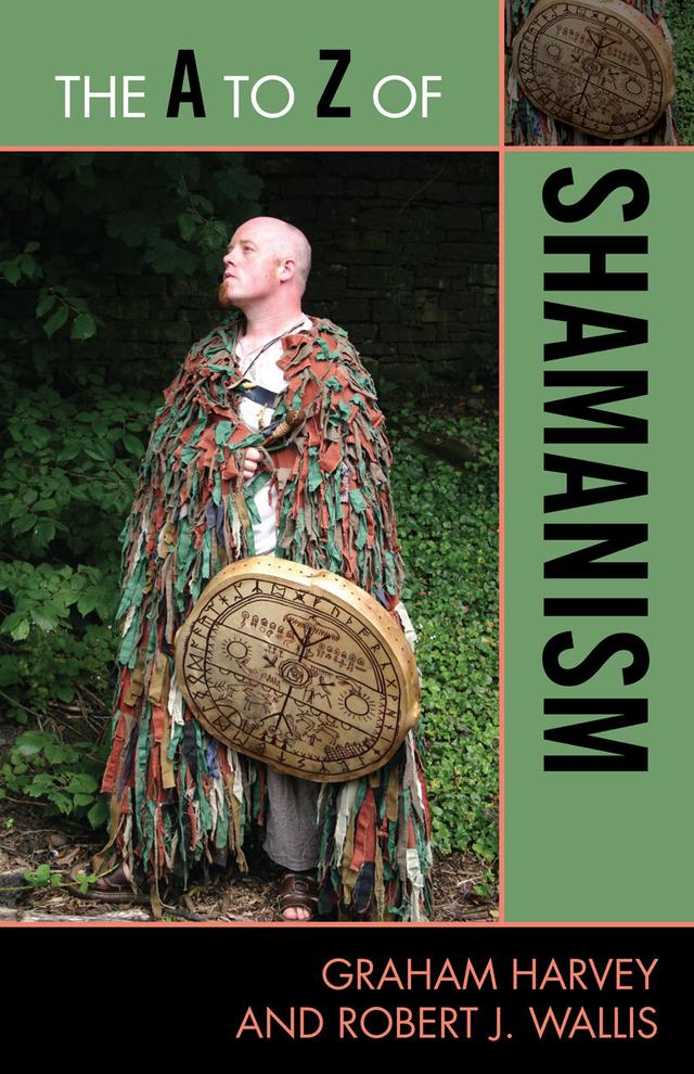 The A to Z of Shamanism by Graham Harvey, Robert J. Wallis