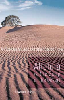 Alleluia is the Song of the Desert by Lawerence D. Hart