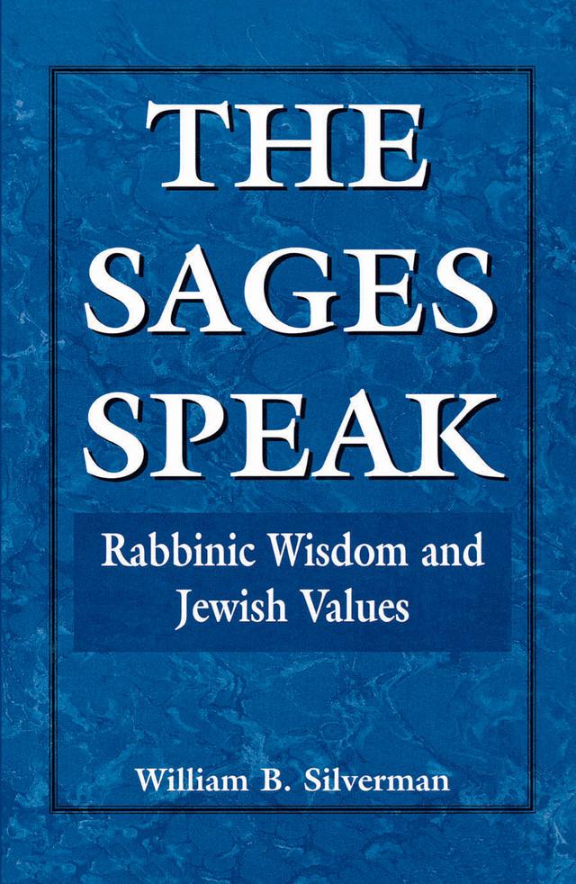 The Sages Speak by William B. Silverman