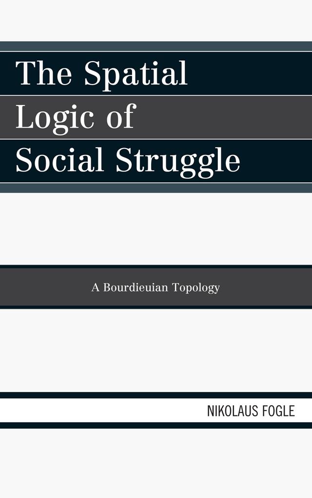 The Spatial Logic of Social Struggle by Nikolaus Fogle