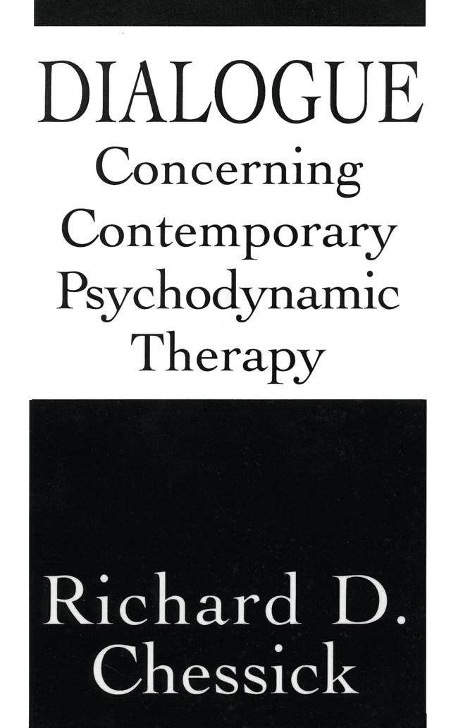 Dialogue Concerning Contemporary Psychodynamic Therapy by Richard D. Chessick