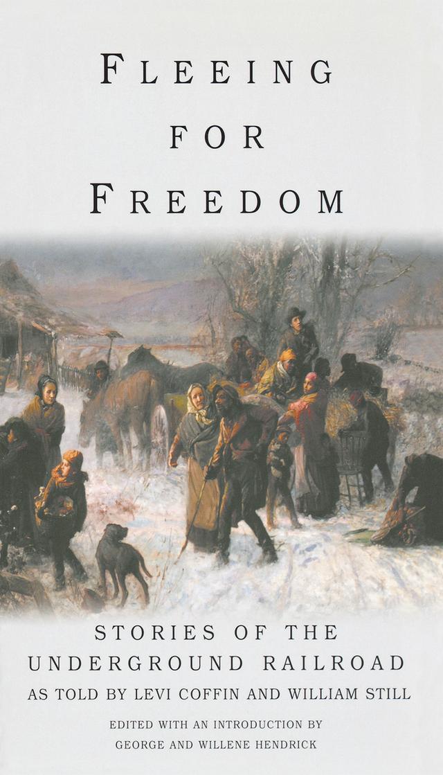 Fleeing for Freedom by George Hendrick, Willene Hendrick