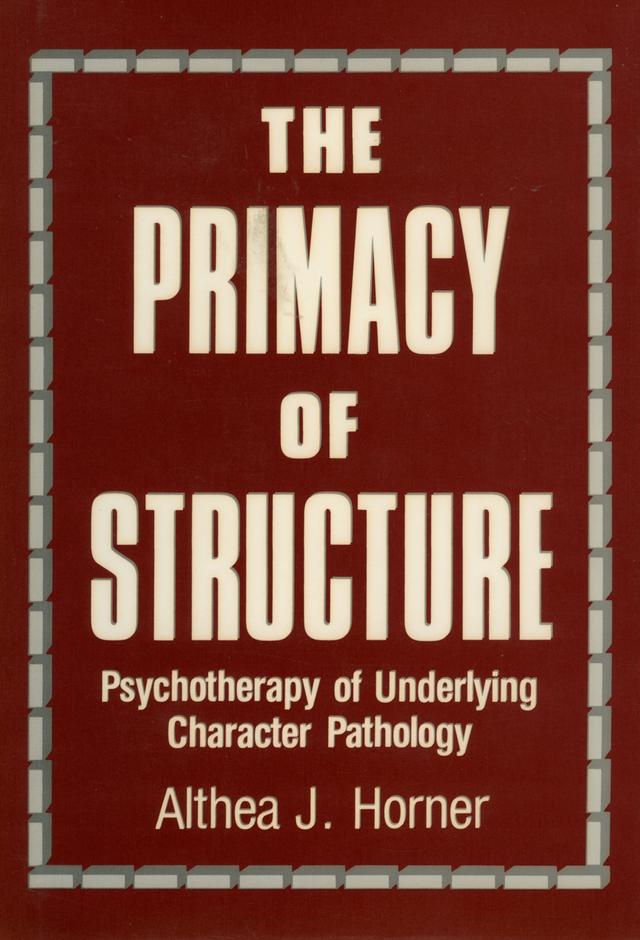 The Primacy of Structure by Althea J. Horner