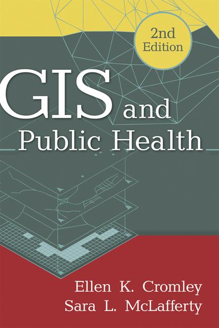 GIS and Public Health by Ellen K. Cromley, Sara L. McLafferty