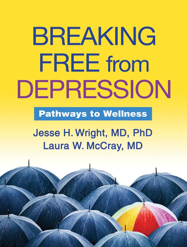Breaking Free from Depression by Jesse H. Wright, Laura W. McCray