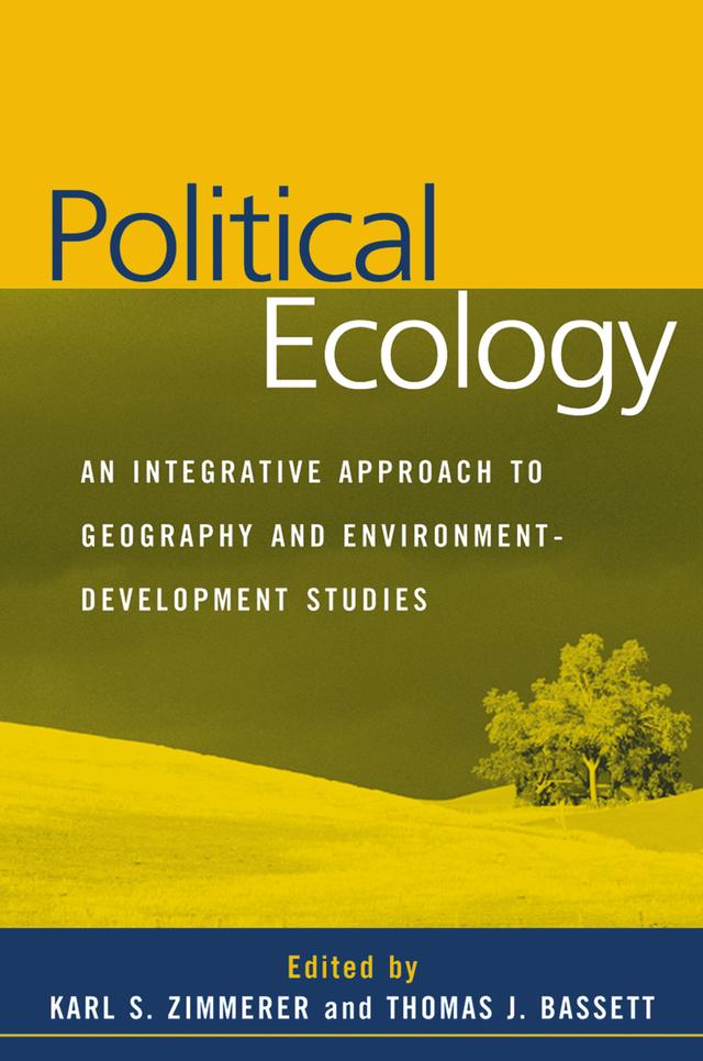 Political Ecology by Karl S. Zimmerer, Thomas J. Bassett