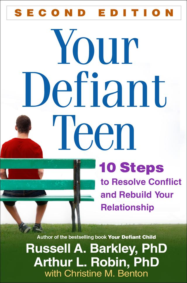 Your Defiant Teen by Arthur L. Robin, Christine M. Benton, Russell A. Barkley