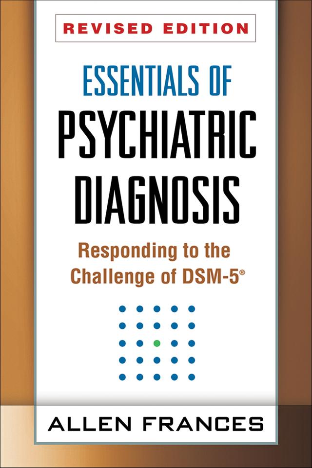 Essentials of Psychiatric Diagnosis by Allen Frances