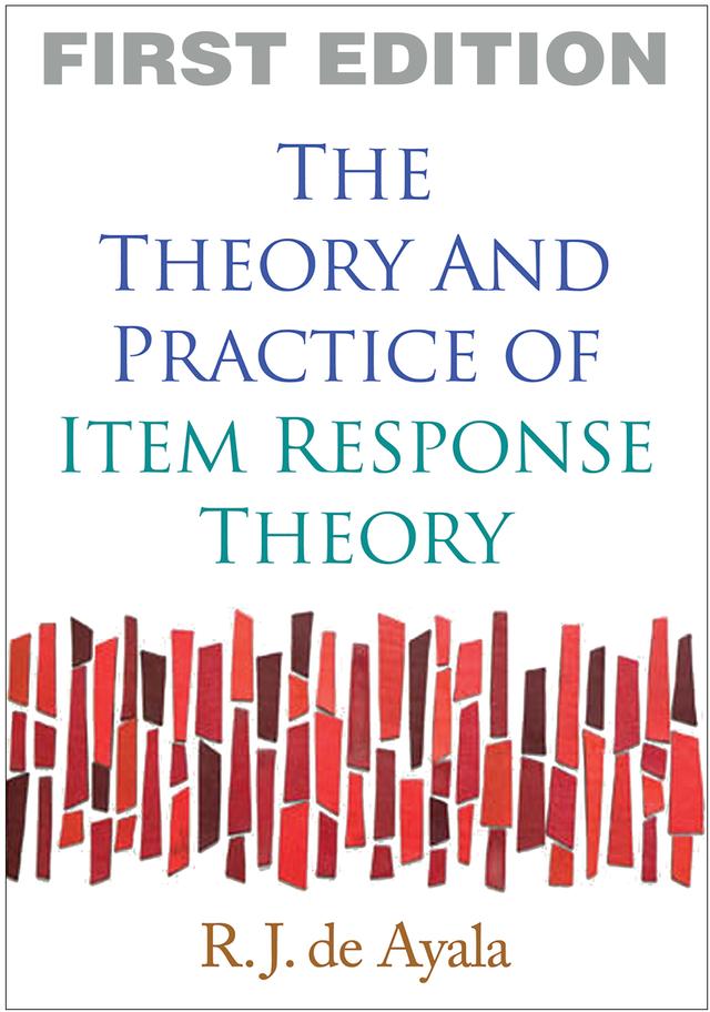 The Theory and Practice of Item Response Theory by R. J. de Ayala