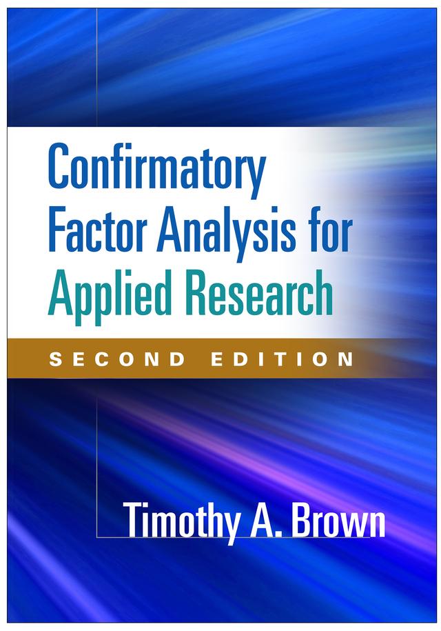 Confirmatory Factor Analysis for Applied Research by Timothy A. Brown