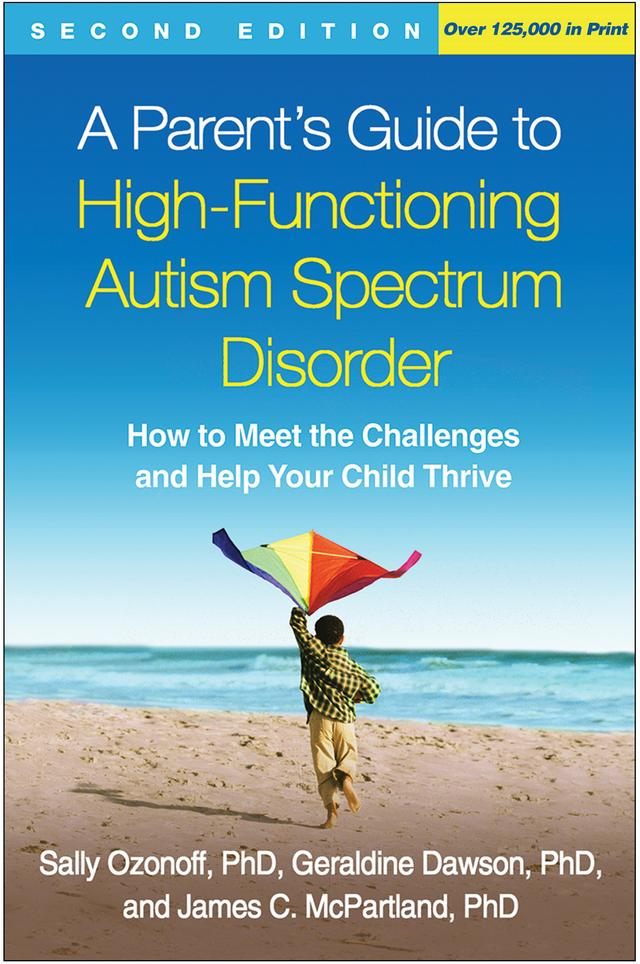 A Parent's Guide to High-Functioning Autism Spectrum Disorder by Geraldine Dawson, James C. McPartland, Sally Ozonoff