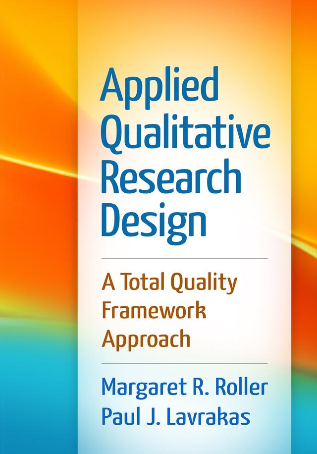 Applied Qualitative Research Design by Margaret R. Roller, Paul J. Lavrakas